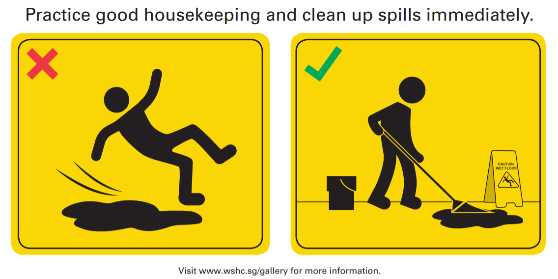 Practice good housekeeping and clean up spills immediately